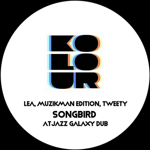 Lea, Muzikman Edition, Tweety - Songbird (Atjazz Galaxy Dub) [KRD375]